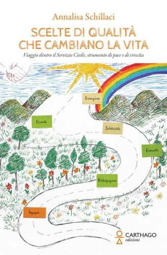 Scelte di qualit&agrave; che cambiano la vita. Viaggio dentro il Servizio Civile, strumento di pace e di crescita