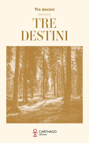 Tre destini