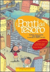 I ponti del tesoro. Monza dall'alto, dal basso e anche a testa in gi&ugrave;
