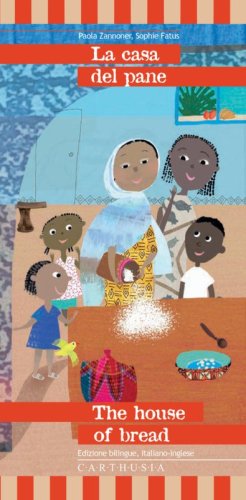 La casa del pane-The house of bread. Una storia dall'Etiopia