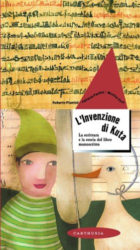 L'invenzione di Kuta. La scrittura e la storia del libro manoscritto