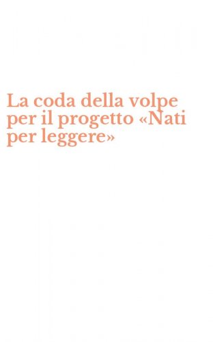 La coda della volpe per il progetto &laquo;Nati per leggere&raquo;