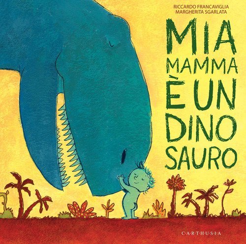 Mia mamma &egrave; un dinosauro