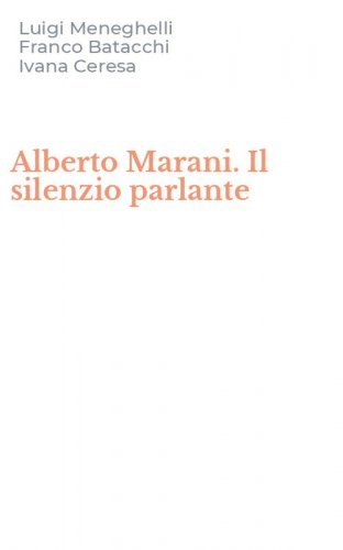 Alberto Marani. Il silenzio parlante