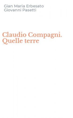 Claudio Compagni. Quelle terre