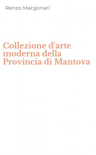Collezione d'arte moderna della Provincia di Mantova