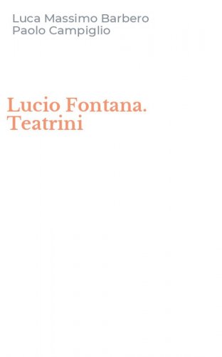 Lucio Fontana. Teatrini
