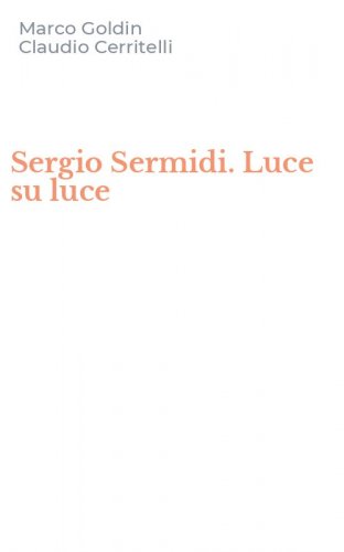 Sergio Sermidi. Luce su luce