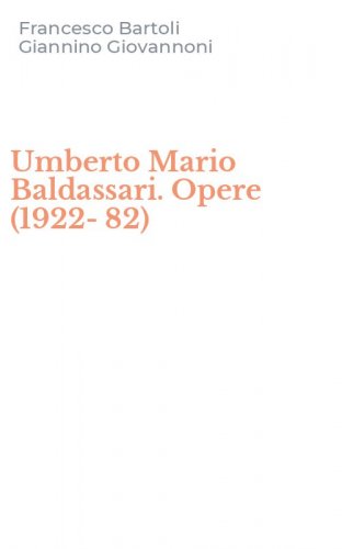 Umberto Mario Baldassari. Opere (1922-82)