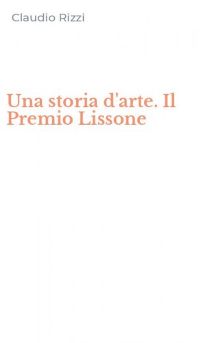 Una storia d'arte. Il Premio Lissone