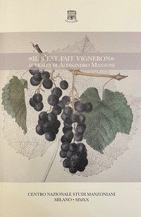 &laquo;il s'est fait vigneron&raquo;. Ai tralci di Alessandro Manzoni