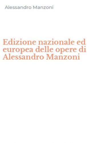 Edizione nazionale ed europea delle opere di Alessandro Manzoni