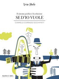 Se d'io vuole. Il sintomo psichico &egrave; la soluzione