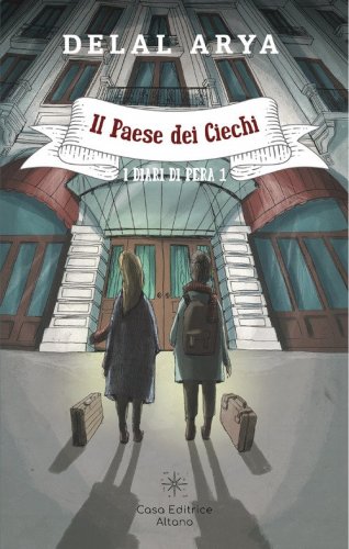 Il paese dei Ciechi. I diari di Pera