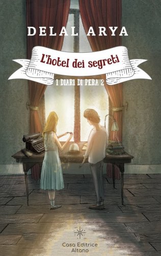 L'hotel dei segreti. I diari di Pera