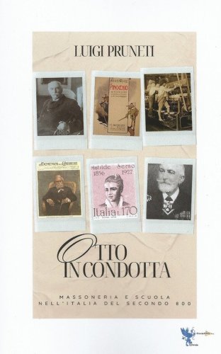 Otto in condotta. Massoneria e scuola nell'Italia del Secondo Ottocento