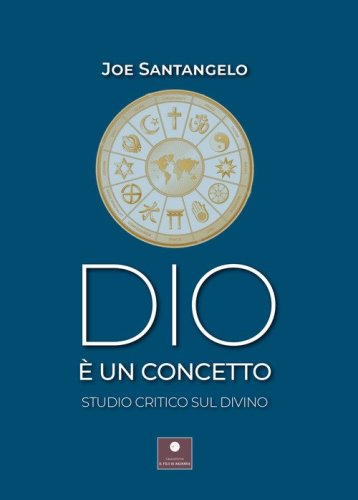 Dio &egrave; un concetto. Studio critico sul divino