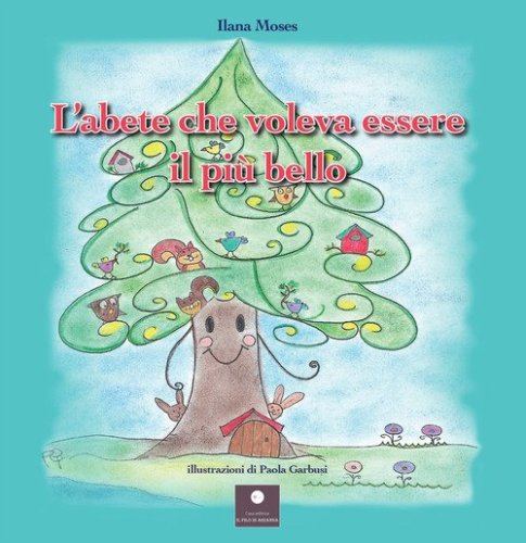 L'abete che voleva essere il pi&ugrave; bello
