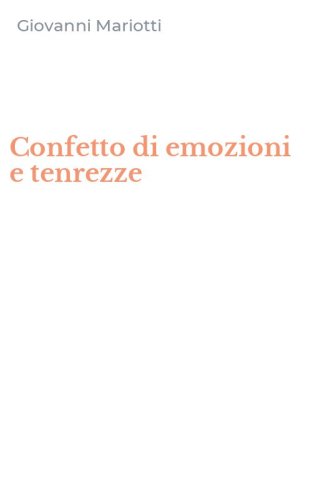 Confetto di emozioni e tenrezze
