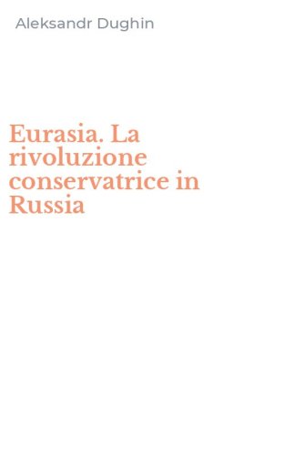 Eurasia. La rivoluzione conservatrice in Russia