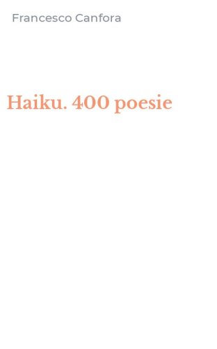 Haiku. 400 poesie