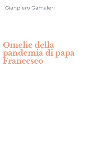 Omelie della pandemia di papa Francesco