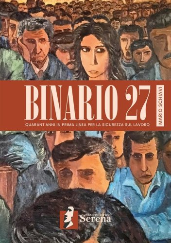Binario 27. Quarant'anni in prima linea per la sicurezza sul lavoro