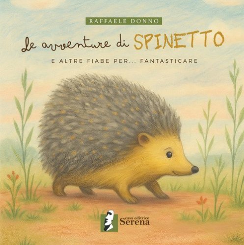 Le avventure di Spinetto e altre fiabe per... fantasticare