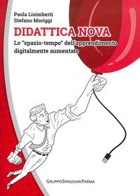 Didattica nova. Lo &laquo;spazio-tempo&raquo; dell'apprendimento digitalmente aumentato