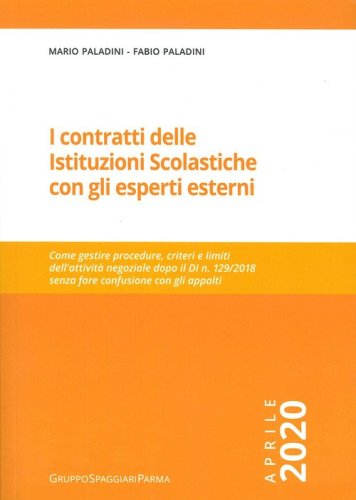 I contratti delle istituzioni scolastiche con gli esperti esterni. Come gestire procedure, criteri e limiti dell'attivit&agrave; negoziale dopo il DI n. 129/2018 senza fare confusione con gli appalti