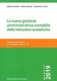 La nuova gestione amministrativo-contabile delle istituzioni scolastiche. Commento sistematico al D.I. 28 agosto, n. 129