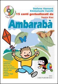 Ambarab&agrave;. 15 canti gestualizzati da Sonia Kos