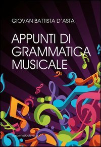 APPUNTI DI GRAMMATICA MUSICALE PER LO STUDIO DELLA MUSICA NEL NUOVO LICEO MUSICA