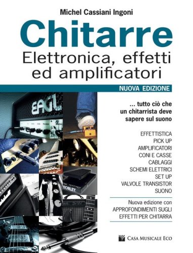 Chitarre. Elettronica, effetti, amplificatori