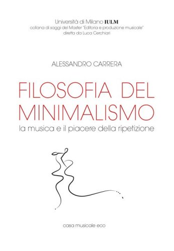 Filosofia del minimalismo. La musica e il piacere della ripetizione