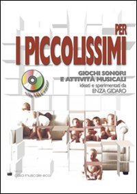 Per i piccolissimi giochi sonori e attivit&agrave; musicali per i pi&ugrave; piccoli