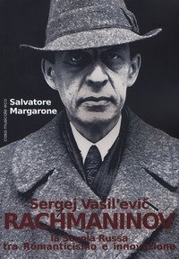 Sergej Vasil'Evic Rachmaninov. La scuola russa tra Romanticismo e innovazione