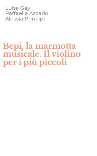 Bepi, la marmotta musicale. Il violino per i pi&ugrave; piccoli