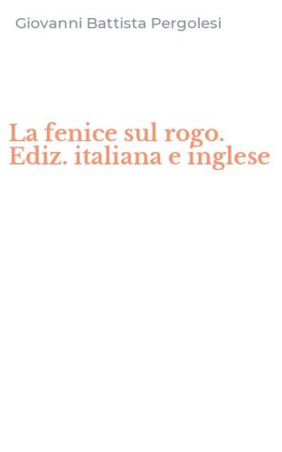 La fenice sul rogo. Ediz. italiana e inglese