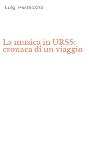 La musica in URSS: cronaca di un viaggio