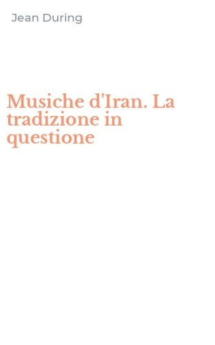 Musiche d'Iran. La tradizione in questione