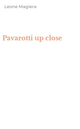 Pavarotti up close