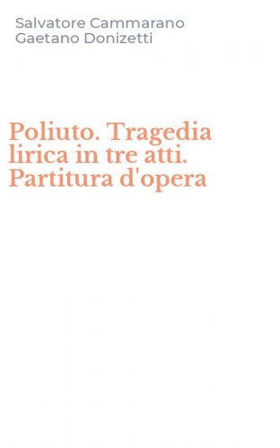 Poliuto. Tragedia lirica in tre atti. Partitura d'opera