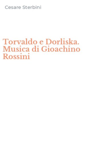 Torvaldo e Dorliska. Musica di Gioachino Rossini