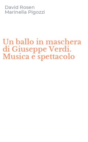 Un ballo in maschera di Giuseppe Verdi. Musica e spettacolo