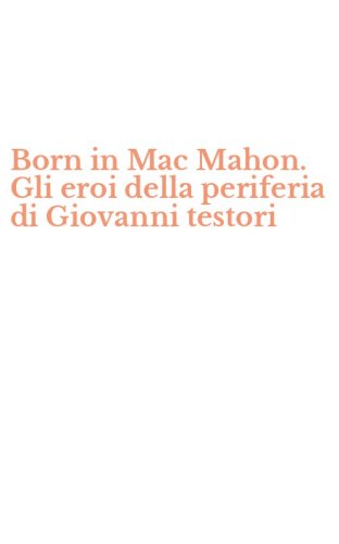 Born in Mac Mahon. Gli eroi della periferia di Giovanni testori