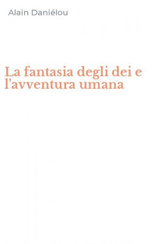 La fantasia degli dei e l'avventura umana