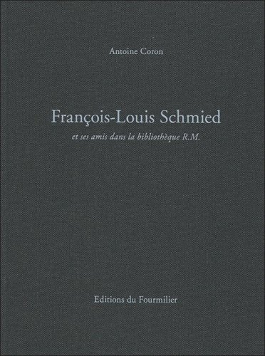 Fran&ccedil;ois-Louis Schmied. Et ses amis dans la biblioth&egrave;que de R.M.