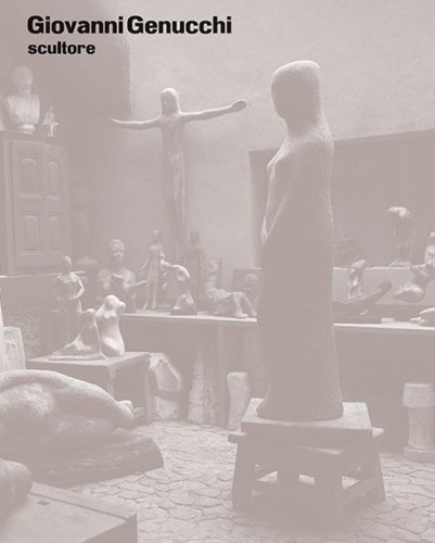 Giovanni Genucchi scultore. Catalogo ragionato
