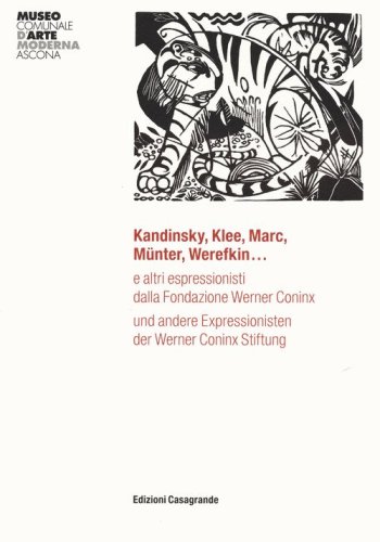 Kandinsky, Klee, Marc, Munter, Werefkin... e altri espressionisti dalla Fondazione Werner Coninx. Ediz. italiana e tedesca